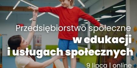 Przedsiębiorstwo społeczne w edukacji